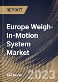 Europe Weigh-In-Motion System Market Size, Share & Industry Trends Analysis Report By Vehicle Speed, By Installation Method, By Technology, By End-use, By Component, By Application, By Country and Growth Forecast, 2022-2028- Product Image