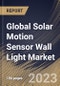 Global Solar Motion Sensor Wall Light Market Size, Share & Industry Trends Analysis Report By Application, By Sensor Type, By End use, By Regional Outlook and Forecast, 2022-2028 - Product Thumbnail Image