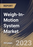 Weigh-In-Motion System Market Size, Share & Industry Trends Analysis Report By Vehicle Speed, By Installation Method, By Technology, By End-use, By Component, By Application, By Regional Outlook and Forecast, 2022-2028- Product Image