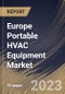 Europe Portable HVAC Equipment Market Size, Share & Industry Trends Analysis Report By Product Type, By End User, By Distribution Channel, By Country and Growth Forecast, 2022-2028 - Product Thumbnail Image