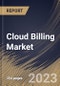 Cloud Billing Market Size, Share & Industry Trends Analysis Report By Component, By Service Model, By Billing Type, By Deployment Type, By Enterprise Size, By Vertical, By Regional Outlook and Forecast, 2022-2028 - Product Thumbnail Image