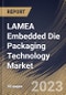 LAMEA Embedded Die Packaging Technology Market Size, Share & Industry Trends Analysis Report By Vertical, By Platform, By Country and Growth Forecast, 2022-2028 - Product Thumbnail Image