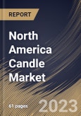 North America Candle Market Size, Share & Industry Trends Analysis Report By Product, By Distribution Channel, By Wax Type, By Country and Growth Forecast, 2022-2028- Product Image