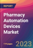 Pharmacy Automation Devices Market Size, Market Share, Application Analysis, Regional Outlook, Growth Trends, Key Players, Competitive Strategies and Forecasts; 2023 to 2031- Product Image