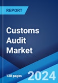 Customs Audit Market by Type, and Region 2024-2032- Product Image