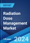 Radiation Dose Management Market by Component, Modality, Application, End User, and Region 2024-2032 - Product Thumbnail Image