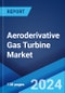 Aeroderivative Gas Turbine Market by Capacity, Technology, Application, and Region 2025-2033 - Product Image