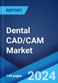 Dental CAD/CAM Market by Component, Type, End Use, and Region 2024-2032- Product Image