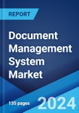 Document Management System Market Report by Offering, Deployment Mode, Organization, Application, and Region 2024-2032- Product Image