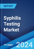 Syphilis Testing Market by Type, Location of Testing, and Region 2024-2032- Product Image