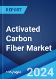 Activated Carbon Fiber Market Report by Raw Material, Application, and Region 2024-2032- Product Image