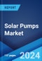 Solar Pumps Market Report by Type, Capacity, Application, and Region 2025-2033 - Product Image