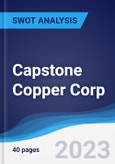 Capstone Copper Corp - Strategy, SWOT and Corporate Finance Report- Product Image