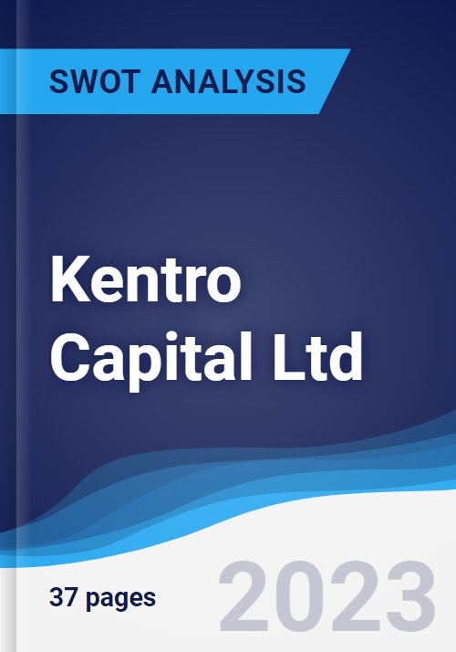 Kentro Capital Ltd - Strategy, SWOT and Corporate Finance Report