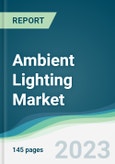 Ambient Lighting Market - Forecasts from 2022 to 2027- Product Image