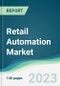 Retail Automation Market - Forecasts from 2023 to 2028 - Product Thumbnail Image