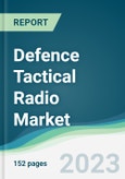 Defence Tactical Radio Market - Forecasts from 2023 to 2028- Product Image