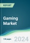 Gaming Market - Forecasts from 2024 to 2029 - Product Thumbnail Image