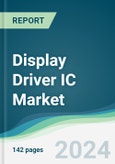 Display Driver IC Market - Forecasts from 2024 to 2029- Product Image