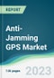 Anti-Jamming GPS Market - Forecasts from 2022 to 2027 - Product Thumbnail Image