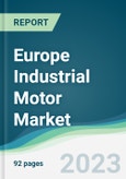 Europe Industrial Motor Market - Forecasts from 2023 to 2028- Product Image