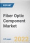 Fiber Optic Component Market by Type, Data Rate, Application: Global Opportunity Analysis and Industry Forecast, 2021-2031 - Product Thumbnail Image
