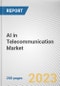 AI in Telecommunication Market By Component, By Deployment Model, By Technology, By Application: Global Opportunity Analysis and Industry Forecast, 2022-2031 - Product Thumbnail Image