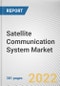 Satellite Communication System Market by Satellite Orbit, Component, End-user: Global Opportunity Analysis and Industry Forecast, 2021-2031 - Product Thumbnail Image