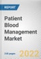 Patient Blood Management Market by Product, Component, End-user: Global Opportunity Analysis and Industry Forecast, 2021-2031 - Product Thumbnail Image