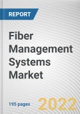 Fiber Management Systems Market by Type, Application: Global Opportunity Analysis and Industry Forecast, 2021-2031- Product Image