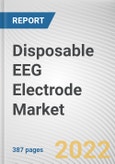 Disposable EEG Electrode Market by Shape, Application, End-user: Global Opportunity Analysis and Industry Forecast, 2021-2031- Product Image