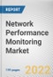 Network Performance Monitoring Market by Component, Enterprise Size, End-user: Global Opportunity Analysis and Industry Forecast, 2021-2031 - Product Thumbnail Image