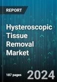 Hysteroscopic Tissue Removal Market by Procedure Type, System, End-User - Global Forecast 2025-2030- Product Image