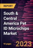 South & Central America Pet ID Microchips Market Forecast to 2028 - COVID-19 Impact and Regional Analysis- By Pet Type and End User- Product Image