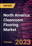 North America Cleanroom Flooring Market Forecast to 2028 - COVID-19 Impact and Regional Analysis - by Type and Application- Product Image