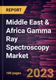 Middle East & Africa Gamma Ray Spectroscopy Market Forecast to 2028 - COVID-19 Impact and Regional Analysis - by Type and End-User- Product Image