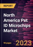 North America Pet ID Microchips Market Forecast to 2028 - COVID-19 Impact and Regional Analysis- by Pet Type and End User- Product Image