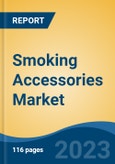 Smoking Accessories Market - Global Industry Size, Share, Trends, Opportunity, and Forecast, 2017-2027 Segmented By Type (Tobacco Grinders, Smoking Vaporizers, Rolling Machines, Cigarette Papers, Tobacco Humidifiers, Cigarette Cases, & others), By Distribution Channel, By Region- Product Image