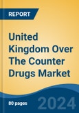 United Kingdom Over The Counter Drugs Market, By Region, By Competition, Forecast & Opportunities, 2019-2029F- Product Image