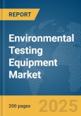 Environmental Testing Equipment Market Report 2025- Product Image