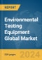 Environmental Testing Equipment Global Market Report 2024 - Product Image