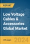 Low Voltage Cables & Accessories Global Market Report 2024 - Product Image