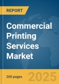 Commercial Printing Services Market Report 2025- Product Image