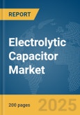 Electrolytic Capacitor Market Report 2025- Product Image