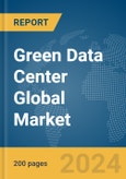 Green Data Center Global Market Report 2024- Product Image