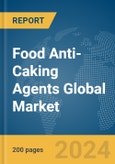 Food Anti-Caking Agents Global Market Report 2024- Product Image