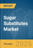 Sugar Substitutes Market Report 2025- Product Image