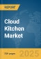 Cloud Kitchen Market Report 2025 - Product Image