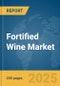 Fortified Wine Market Report 2025 - Product Image