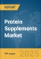 Protein Supplements Market Report 2025 - Product Image